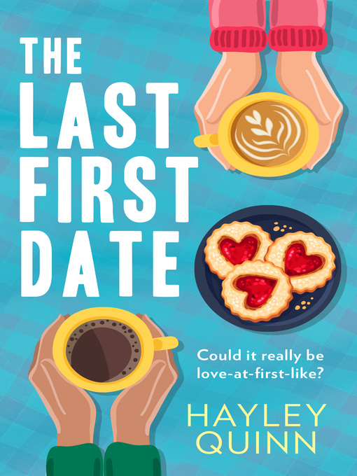 Title details for The Last First Date by Hayley Quinn - Available